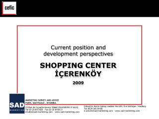 Current position and development perspectives SHOPPING CENTER İÇERENKÖY 2009