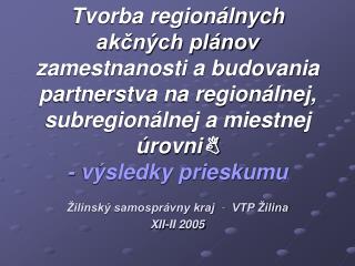 Žilinský samosprávny kraj - VTP Žilina XII-II 2005