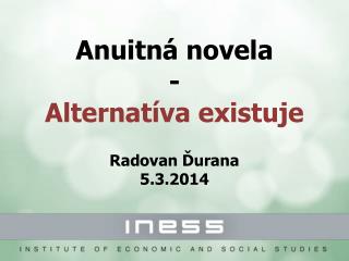 Anuitná novela - Alternatíva existuje Radovan Ďurana 5.3.2014