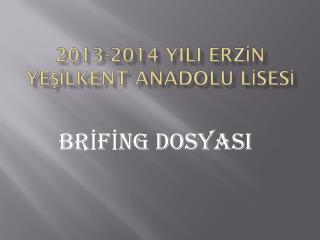 2013-2014 YILI ERZİN YEŞİLKENT ANADOLU LİSESİ