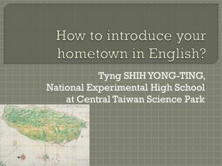 How to introduce your hometown in English?