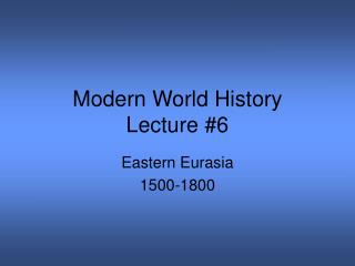 Modern World History Lecture #6