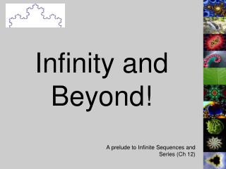 Infinity and Beyond!