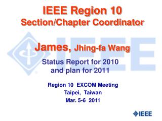 IEEE Region 10 Section/Chapter Coordinator James, Jhing-fa Wang