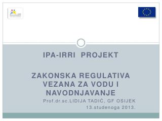 IPA-IRRI PROJEKT ZAKONSKA REGULATIVA VEZANA ZA VODU I NAVODNJAVANJE