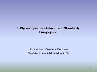 I. Wyrównywanie statusu płci. Standardy Europejskie.