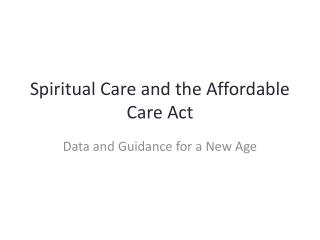 Spiritual Care and the Affordable Care Act