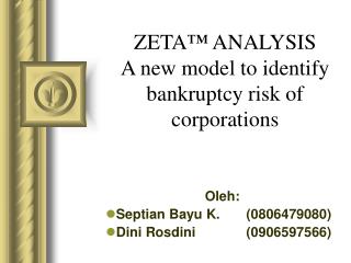 ZETA ™ ANALYSIS A new model to identify bankruptcy risk of corporations