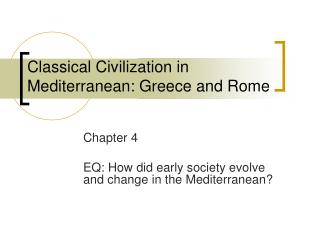 Classical Civilization in Mediterranean: Greece and Rome