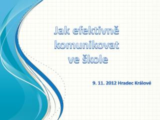 9 . 11. 2012 Hradec Králové