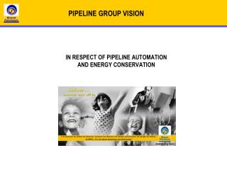 IN RESPECT OF PIPELINE AUTOMATION AND ENERGY CONSERVATION