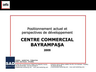 Positionnement actuel et perspectives de développement CENTRE COMMERCIAL BAYRAMPAŞA 2009