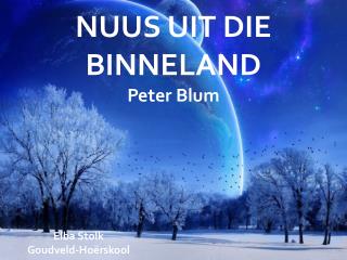NUUS UIT DIE BINNELAND Peter Blum