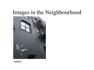 Images in the Neighbourhood