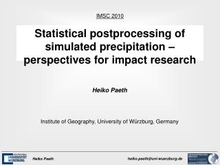 Statistical postprocessing of simulated precipitation – perspectives for impact research