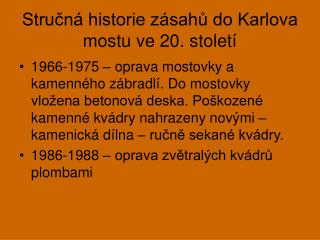 Stručná historie zásahů do Karlova mostu ve 20. století