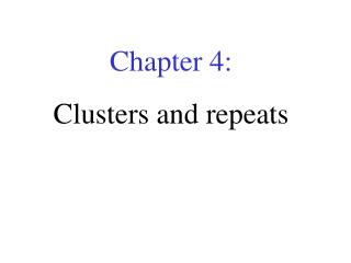Chapter 4: Clusters and repeats