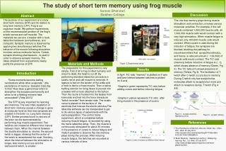 The study of short term memory using frog muscle Suman Bhandari Goshen College