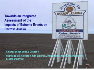 Towards an Integrated Assessment of the Impacts of Extreme Events on Barrow, Alaska.