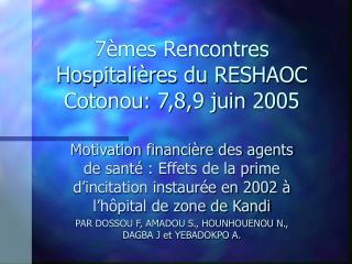 7èmes Rencontres Hospitalières du RESHAOC Cotonou: 7,8,9 juin 2005