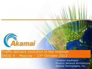 Traffic delivery evolution in the Internet ENOG 4 – Moscow – 23 rd October 2012