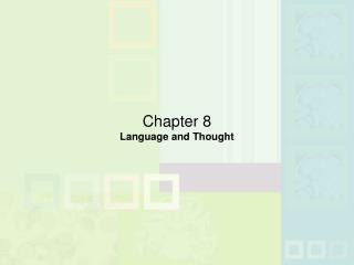 Chapter 8 Language and Thought