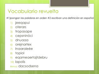 Vocabulario revuelto #1) pongan las palabras en orden #2 escriban una definici ón en español