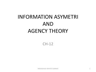 INFORMATION ASYMETRI AND AGENCY THEORY