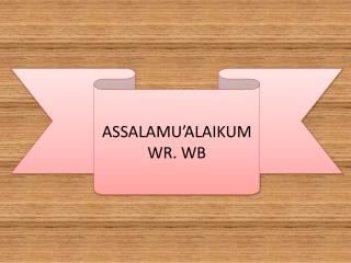 ASSALAMU’ALAIKUM WR. WB