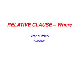 RELATIVE CLAUSE – Where