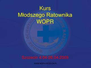 Kurs Młodszego Ratownika WOPR Szczecin 4.04-26.04.2009