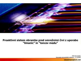 Proaktivni s istem obrambe pred omre žnimi črvi z uporabo “ limanic” in “loncev medu”