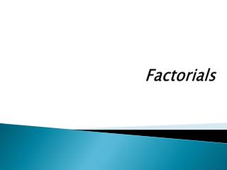 Factorials
