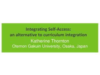 Integrating Self-Access: an alternative to curriculum integration