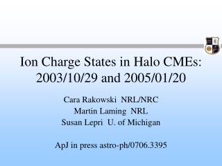 Ion Charge States in Halo CMEs: 2003/10/29 and 2005/01/20
