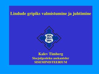 Lindude gripiks valmistumine I