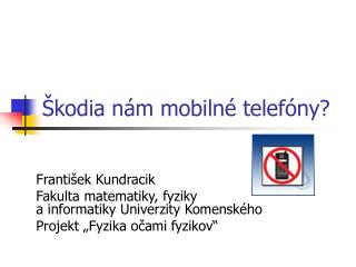 Škodia nám mobilné telefóny?