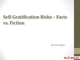 Self-Gratification Risks – Facts vs. Fiction