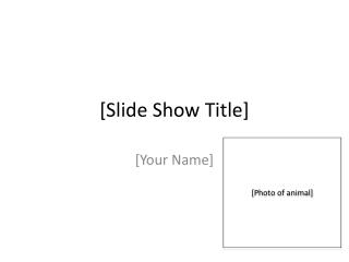 [Slide Show Title]