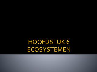 HOOFDSTUK 6 ECOSYSTEMEN