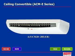 Ceiling Convertible (ACM-E Series)