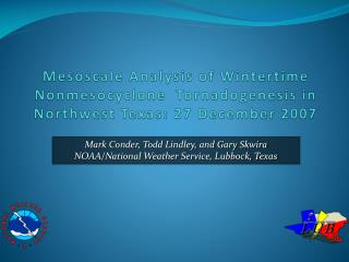 Mark Conder, Todd Lindley, and Gary Skwira NOAA/National Weather Service, Lubbock, Texas