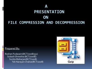 A PRESENTATION 		 ON FILE COMPRESSION AND DECOMPRESSION