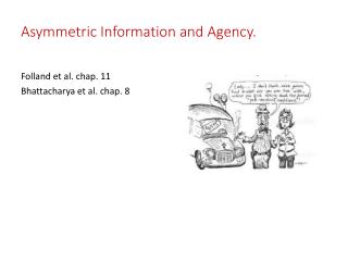 Asymmetric Information and Agency.