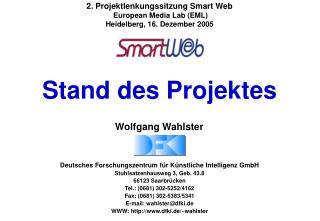 2. Projektlenkungssitzung Smart Web European Media Lab (EML) Heidelberg, 16. Dezember 2005