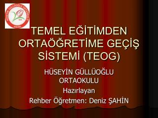 TEMEL EĞİTİMDEN ORTAÖĞRETİME GEÇİŞ SİSTEMİ (TEOG)