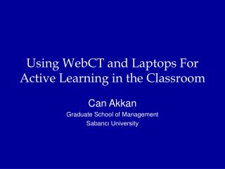 Using WebCT and Laptops For Active Learning in the Classroom