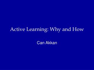Active Learning: Why and How
