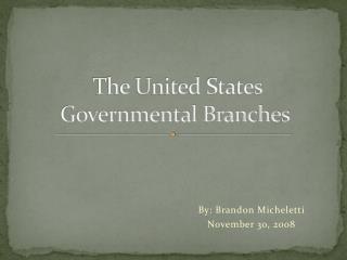 The United States Governmental Branches