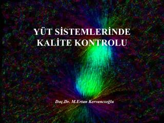 YÜT SİSTEMLERİNDE KALİTE KONTROLU